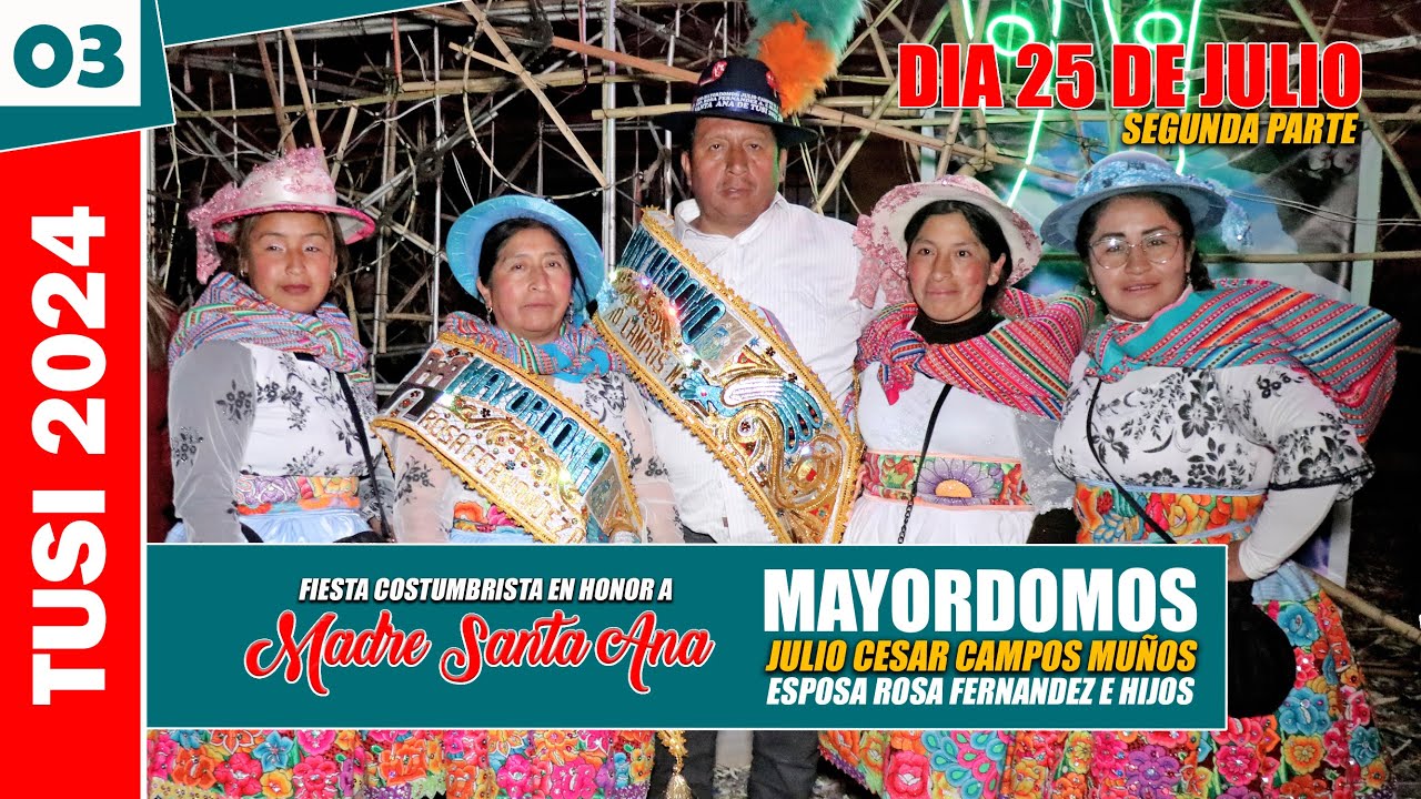 TUSI 2024 - Fiesta Patronal MAYORDOMO: Familia CAMPOS FERNANDEZ E HIJOS - DIA 25 DE JULIO - PARTE 02