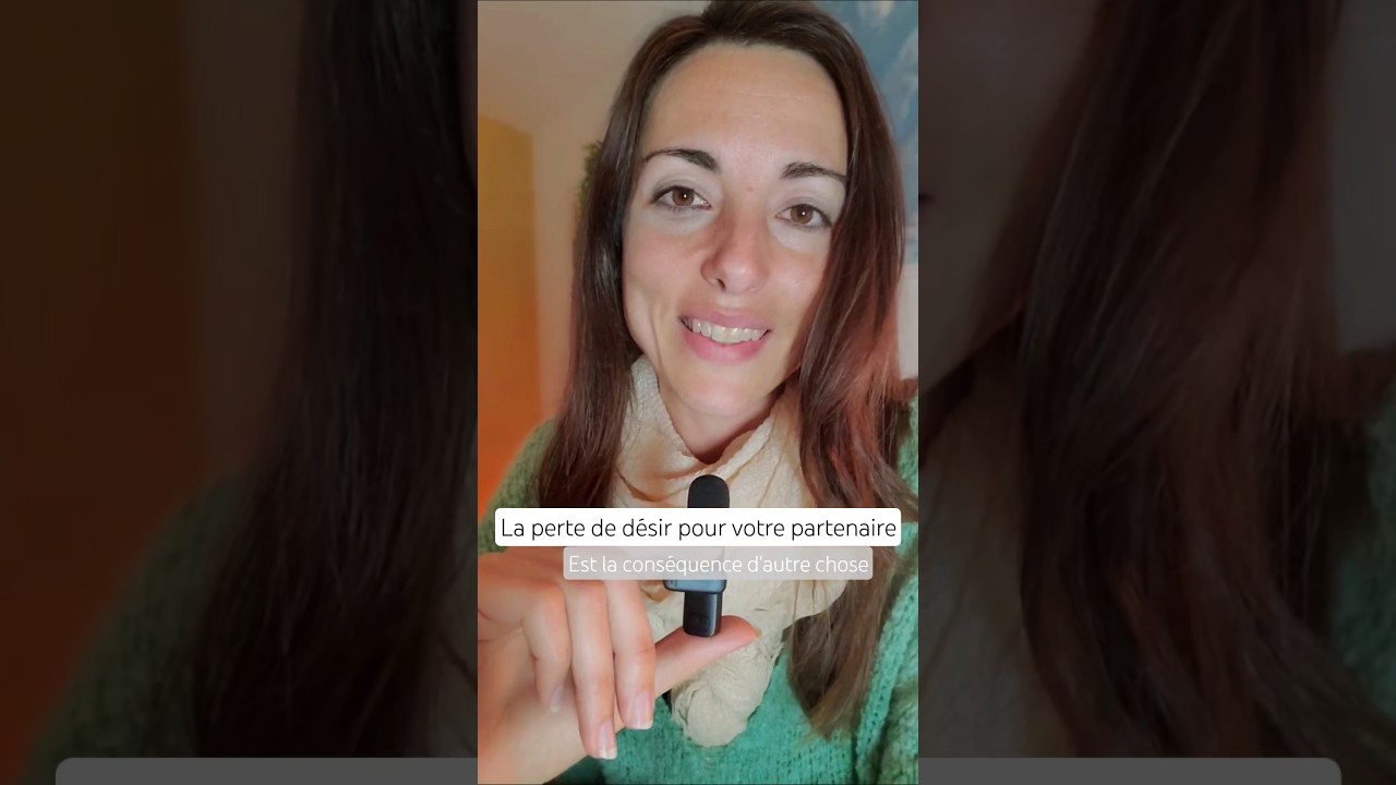 Mieux comprendre la perte de d&eacute;sir ❤️&zwj;🩹 #couple #coupleconscient