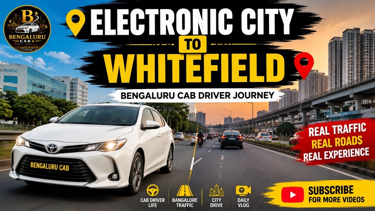 Electronic City to Whitefield | Bengaluru Cab Driver Journey | Bangalore Traffic & Roads 🚕