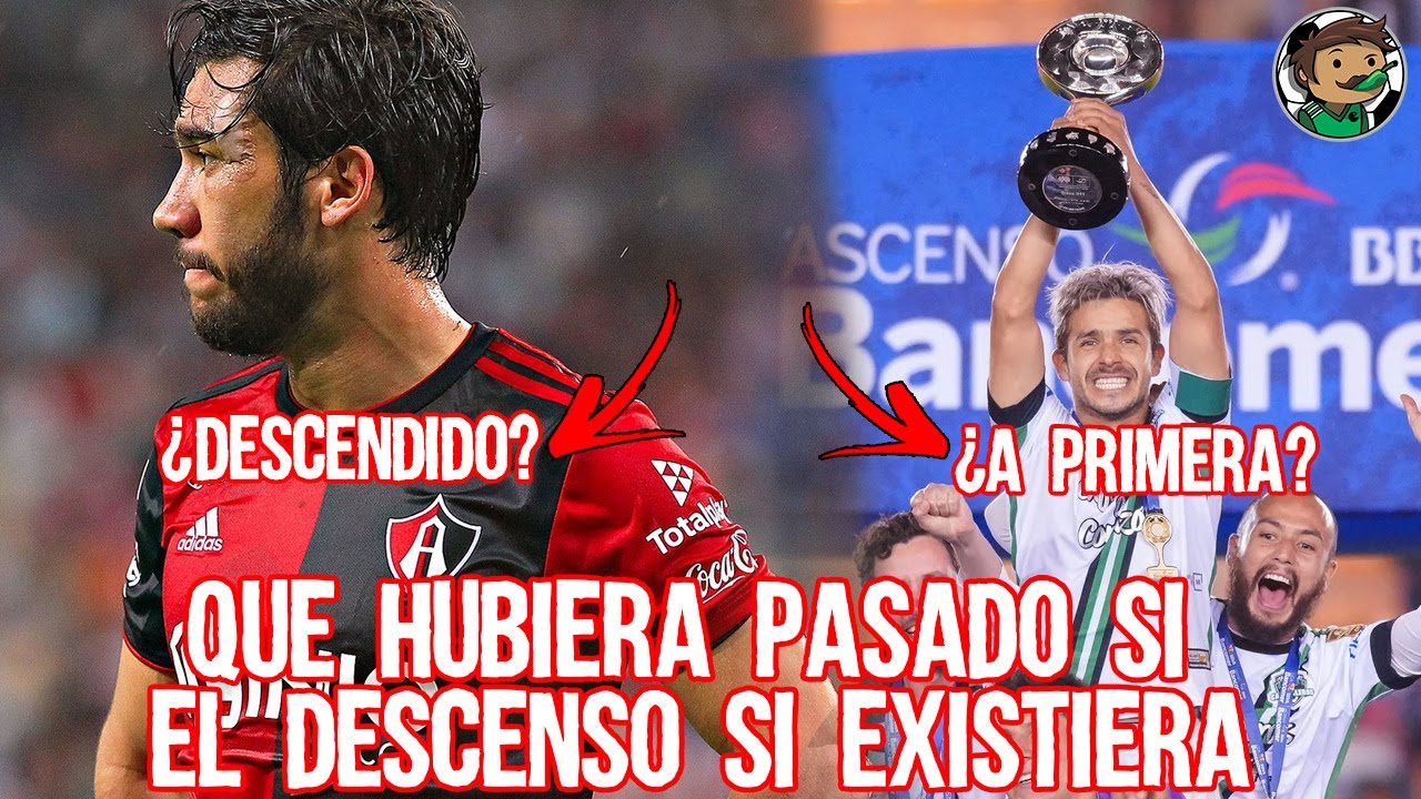 ¿Qué Hubiera Pasado Si El Ascenso Y Descenso No Hubieran Sido Eliminados Del Futbol Mexicano? Boser