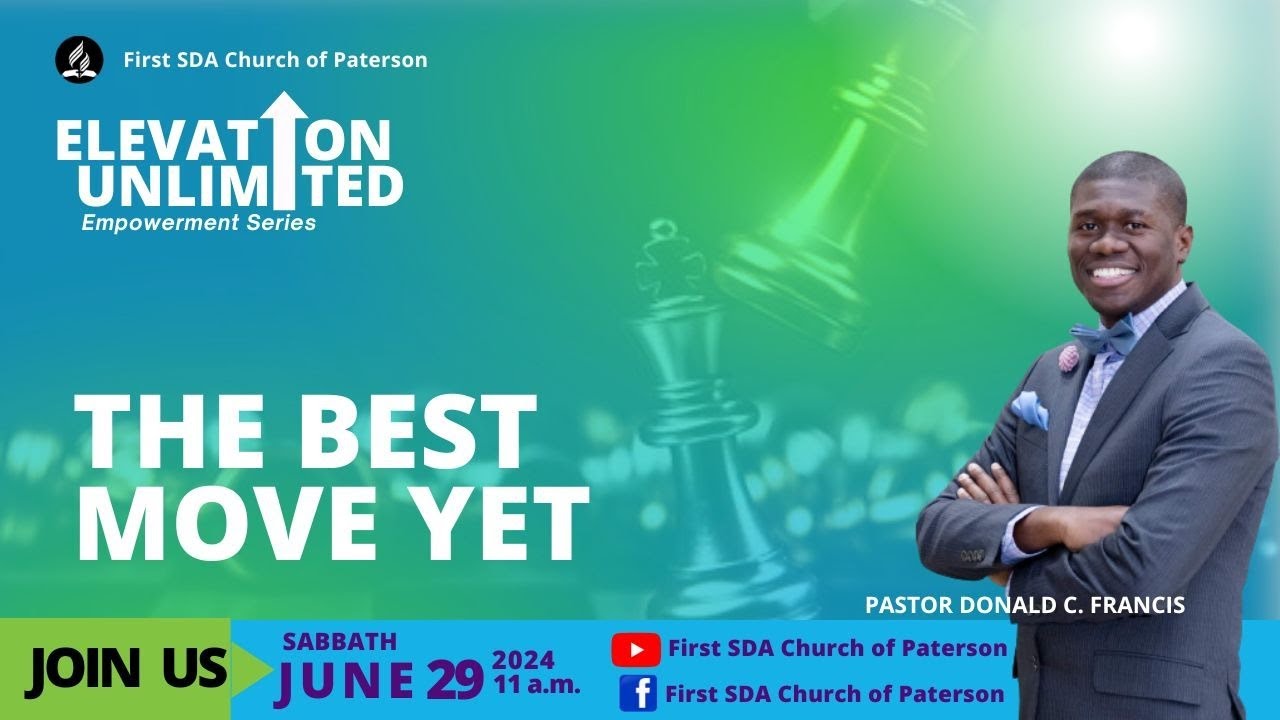 The Best Move Yet | Pastor Donald C. Francis | Elevation Unlimited Series | Sabbath June 29