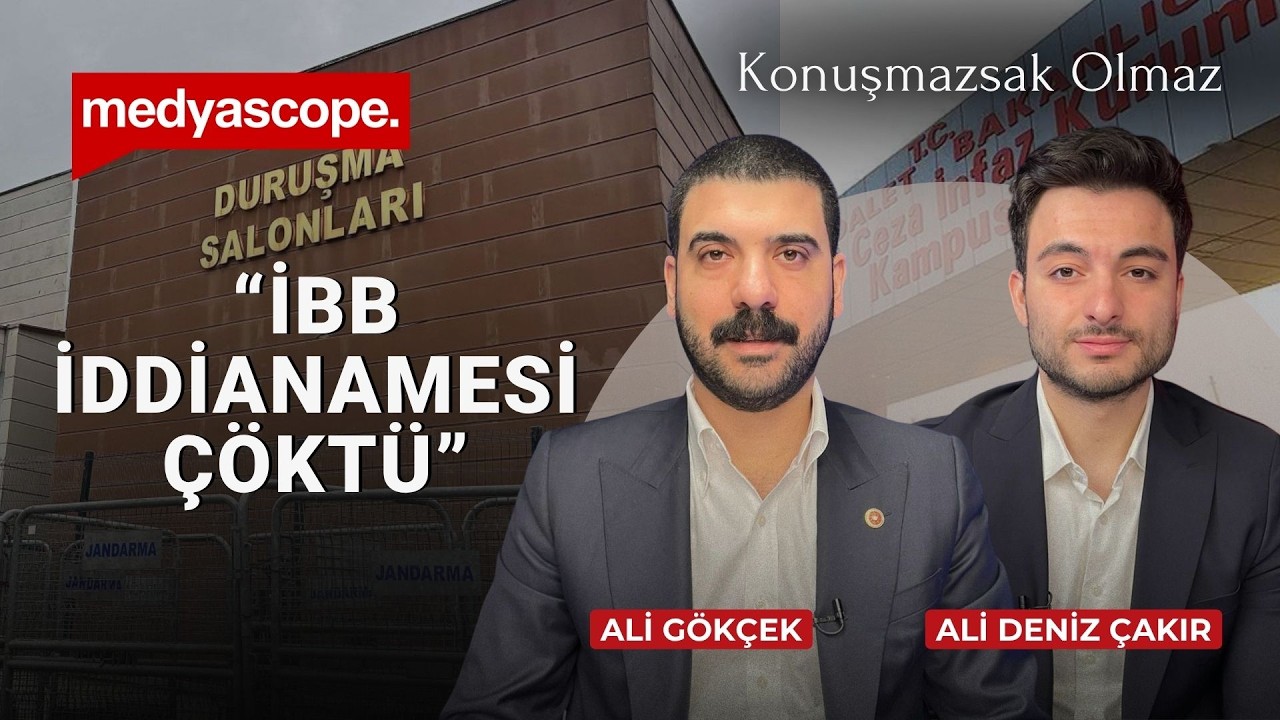 İBB davasında &ldquo;itiraf&ccedil;ılar&rdquo; neden ifadelerini geri &ccedil;ekiyor? | Ali G&ouml;k&ccedil;ek | Konuşmazsak Olmaz