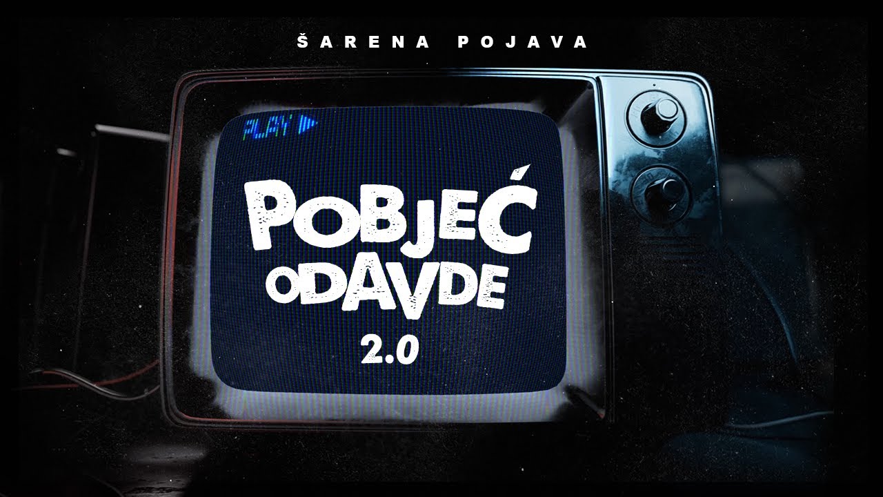 &Scaron;arena Pojava - Pobjeć' odavde (2.0)
