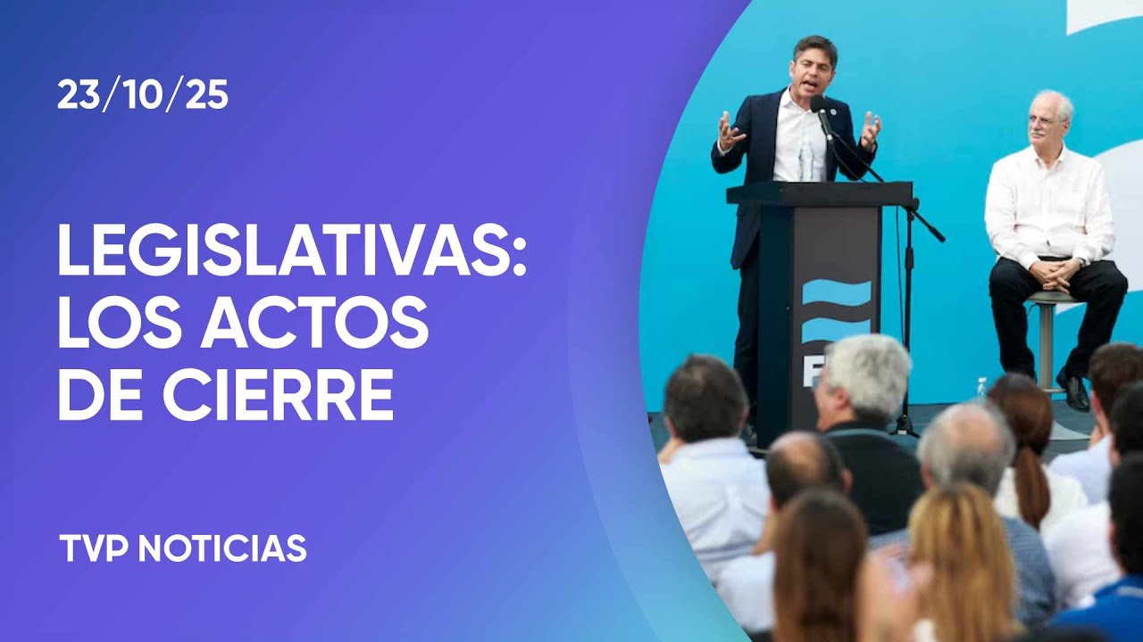 Cierres de campa&ntilde;a de Fuerza Patria y La Libertad Avanza