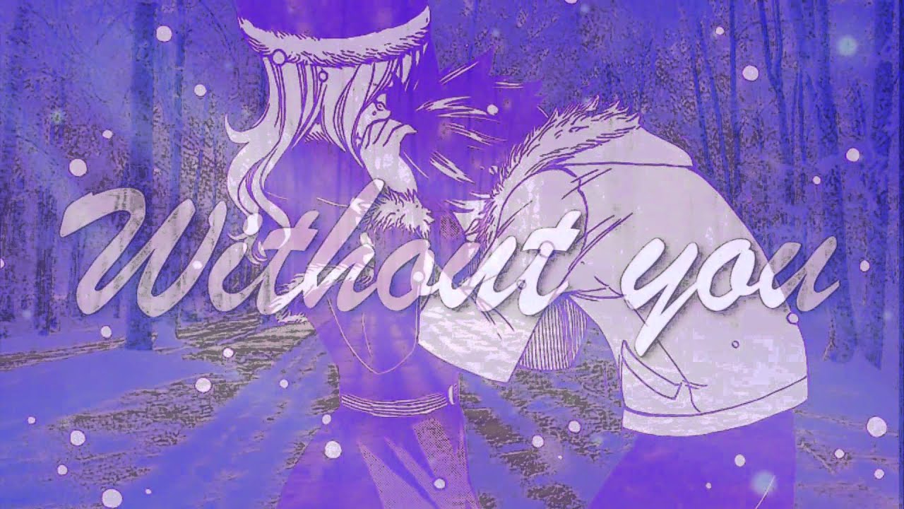 ||| GRUVIA ||| Without you- AMV.