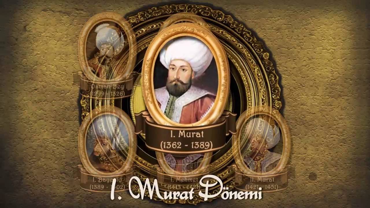 I  Murat Dönemi   Osmanlı Devleti'nin Kuruluş Dönemi 1300 1453