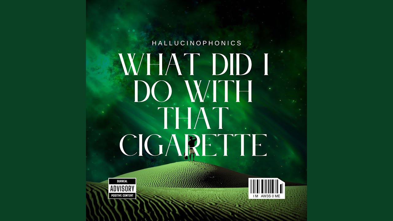 What Did I Do with that Cigarette