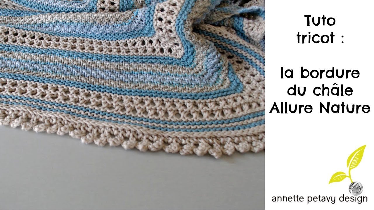 Tuto tricot : la bordure du châle Allure Nature
