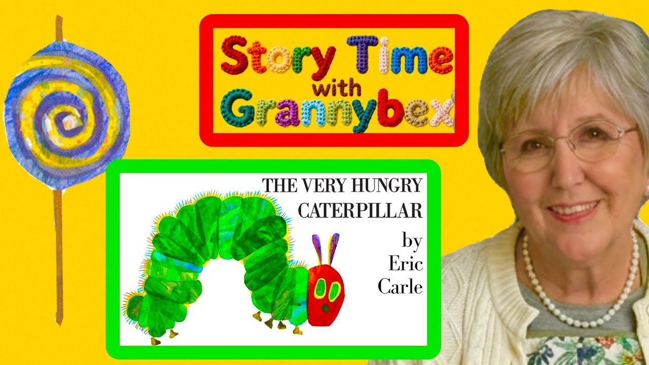 The Very Hungry Caterpillar by Eric Carle read by Granny Bex from Story Time with Grannybex 