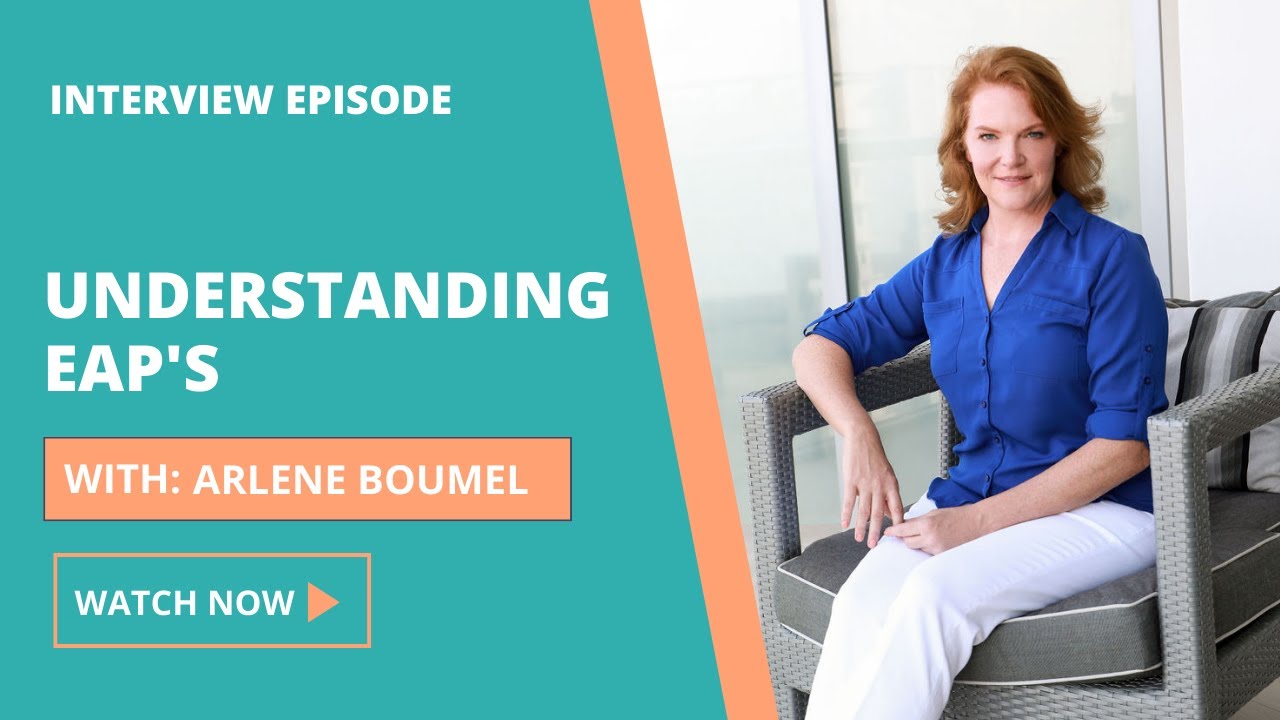 Understanding EAP's. Check out my interview with fellow therapist Arlene Boumel.