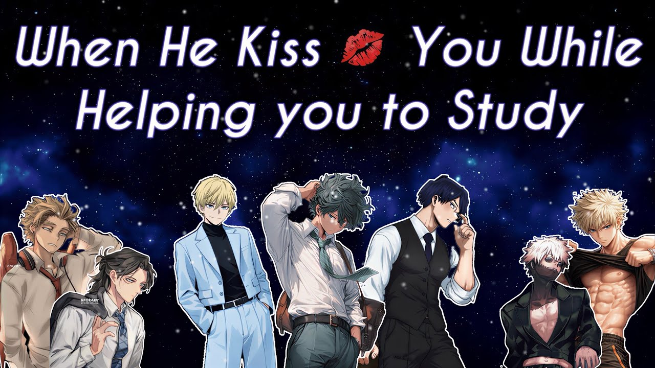 When He Kiss 💋 You While Helping you to Study for an Important Exam.