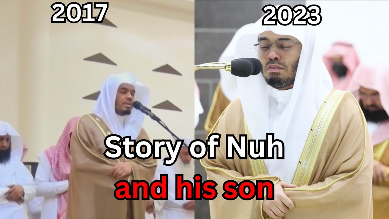Same Verses | 2017 and 2023 | Story of Nuh and His Son | Sheikh Yasser Al-Dossary