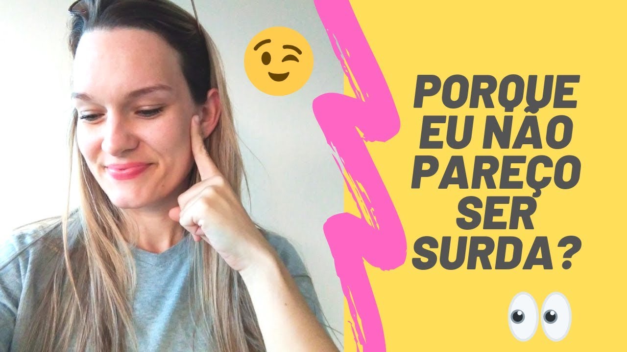 PORQUE EU NÃO PAREÇO SER SURDA? # LIBRAS| PAULA MARIA MARKEWICZ|SURDA