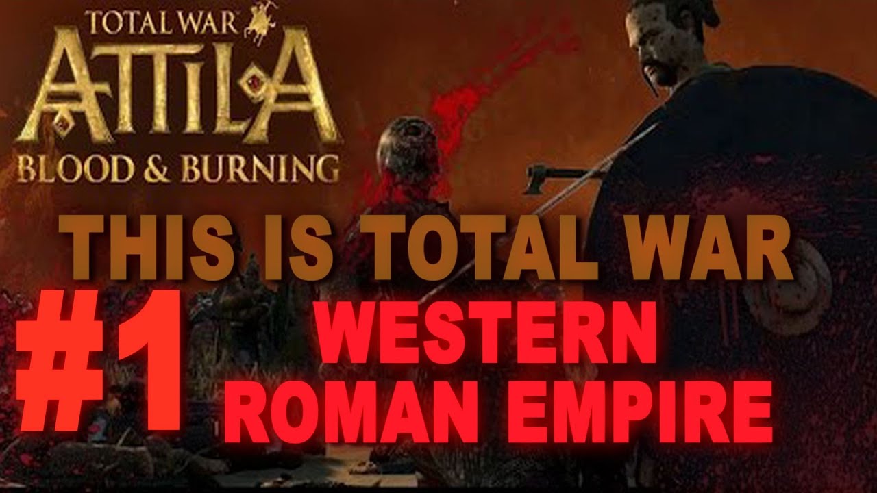 This is Total War: Attila - Legendary Western Roman Empire #1