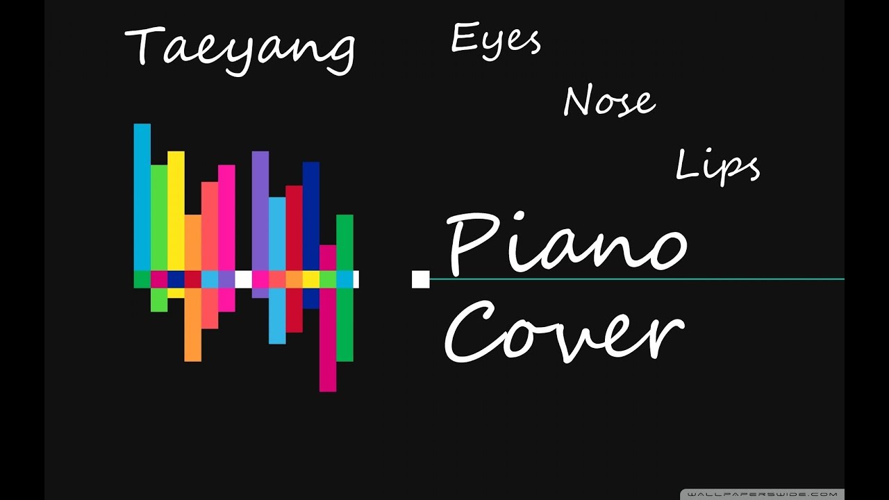 TAEYANG - 눈,코,입 Eyes, Nose, Lips Piano Cover ( Difficult Version)