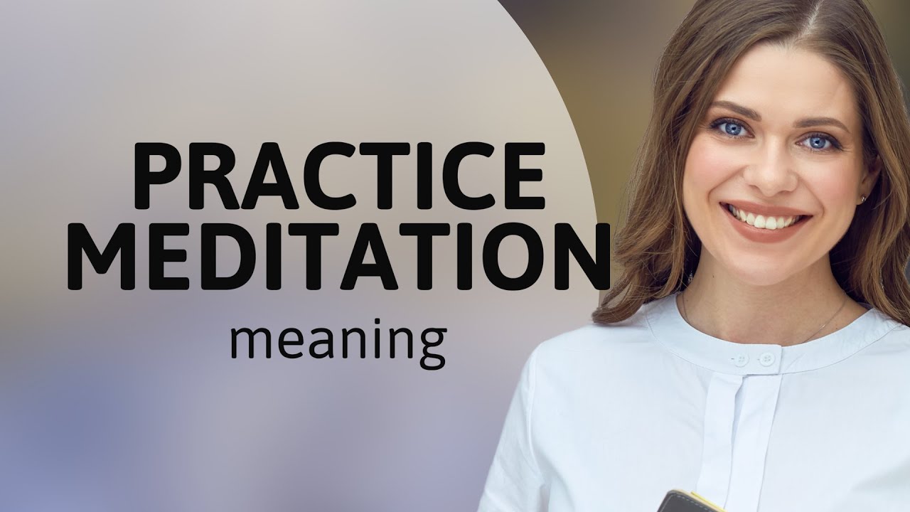 Unlocking the Power of Stillness: Practice Meditation Explained