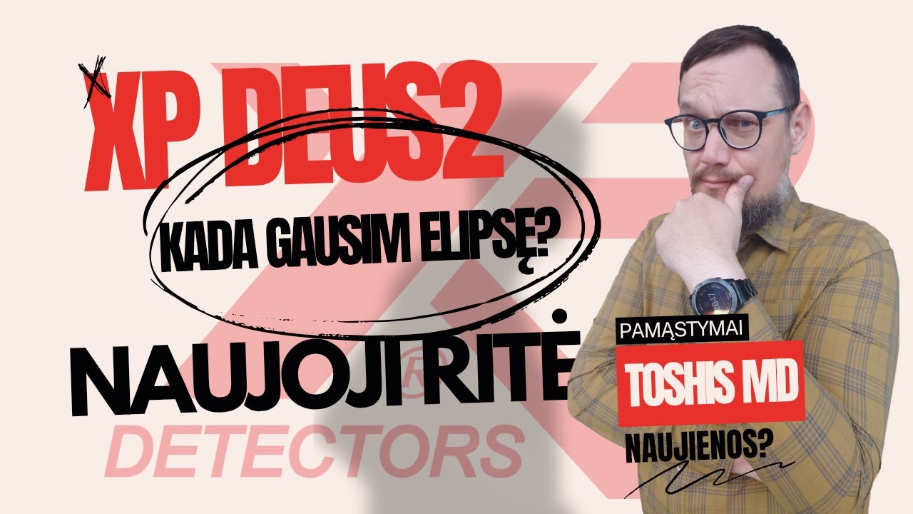 XP Deus II - naujoji ritė!!! Ką žinom?