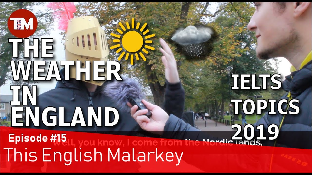What's the weather like in England? IELTS speaking topics || This English Malarkey #15