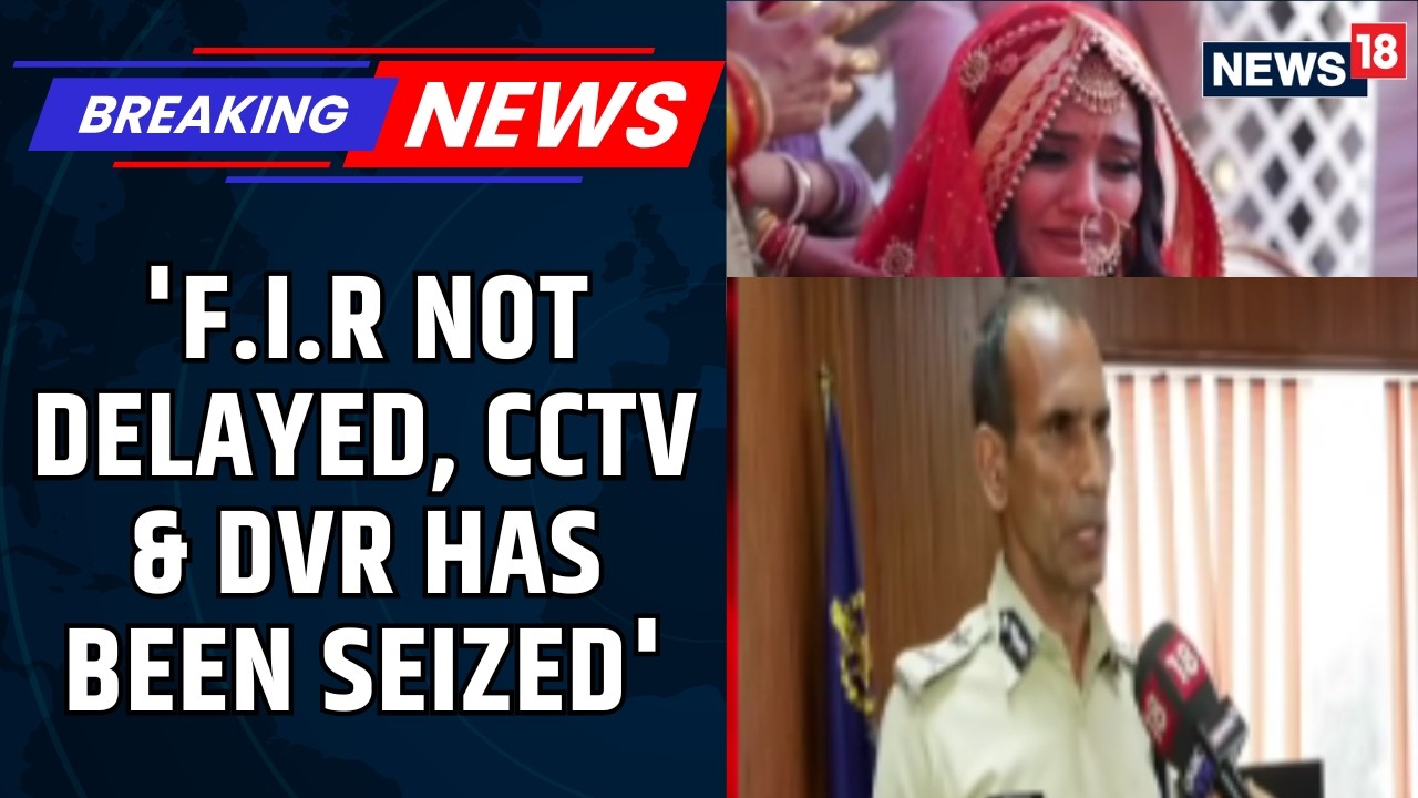 Twisha Sharma Death Case BREAKING: CNN-News18 Speaks To The Commissioner Of Bhopal Police | News18