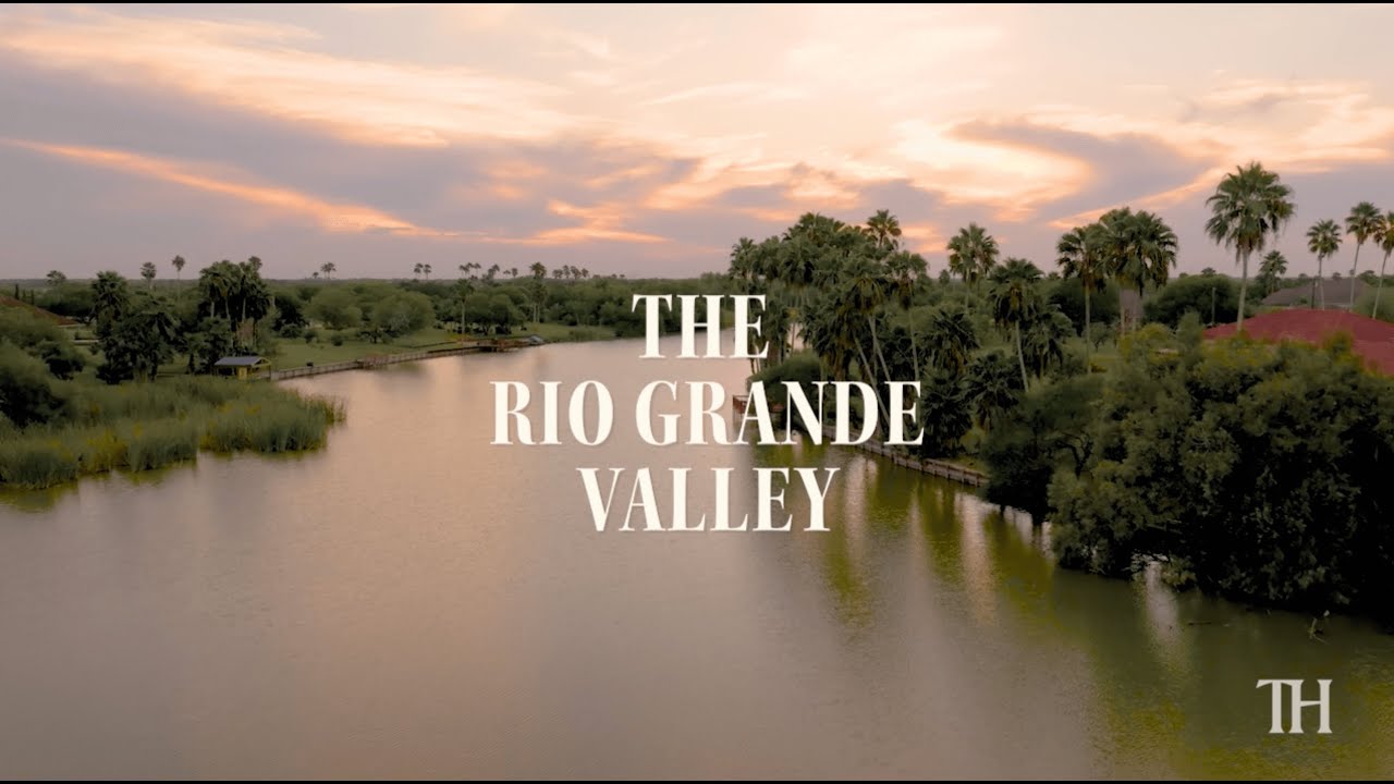 The Magic of the Rio Grande Valley