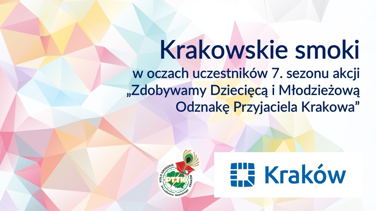 Krakowskie smoki w oczach uczestników - Koło Grodzkie PTTK im. Ludomira Sawickiego w Krakowie