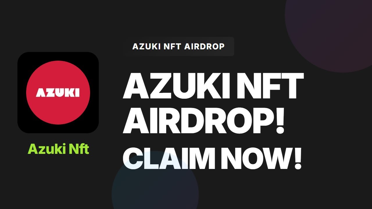 Azuki NFT Airdrop: Complete Guide to Free Rewards Now!