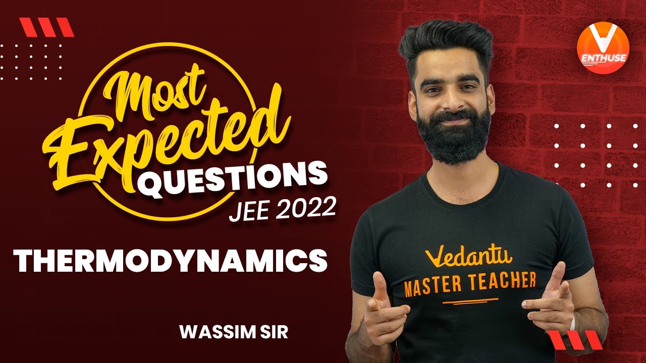 Thermodynamics [JEE Chemistry] | Most Expected Questions💥| [JEE 2022] | Vedantu JEE Enthuse English