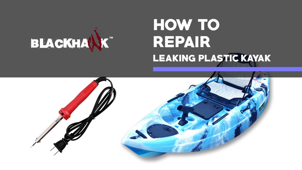 How to repair leaking plastic kayak