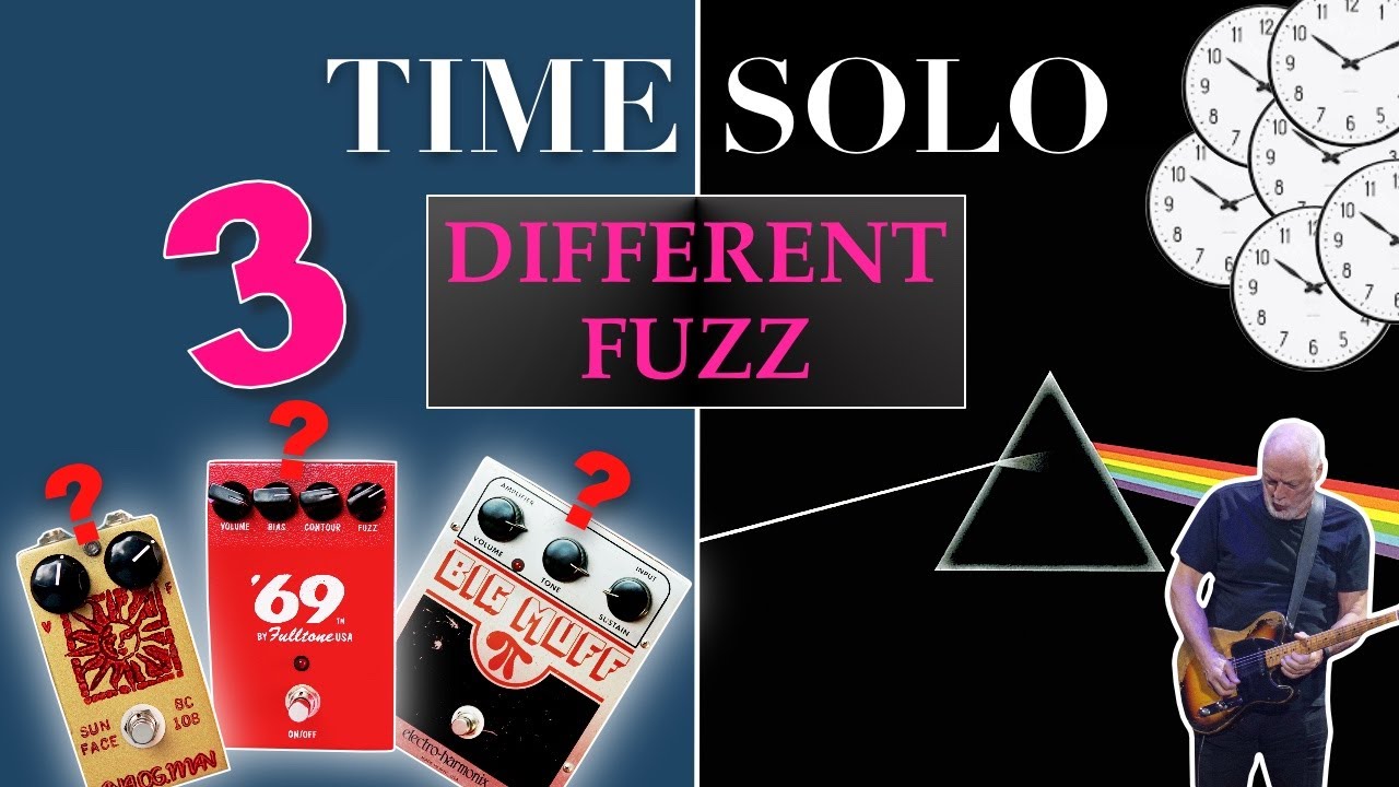 David Gilmour - Time (solo) -  3 FUZZ, WHICH ONE IS THE BEST?-