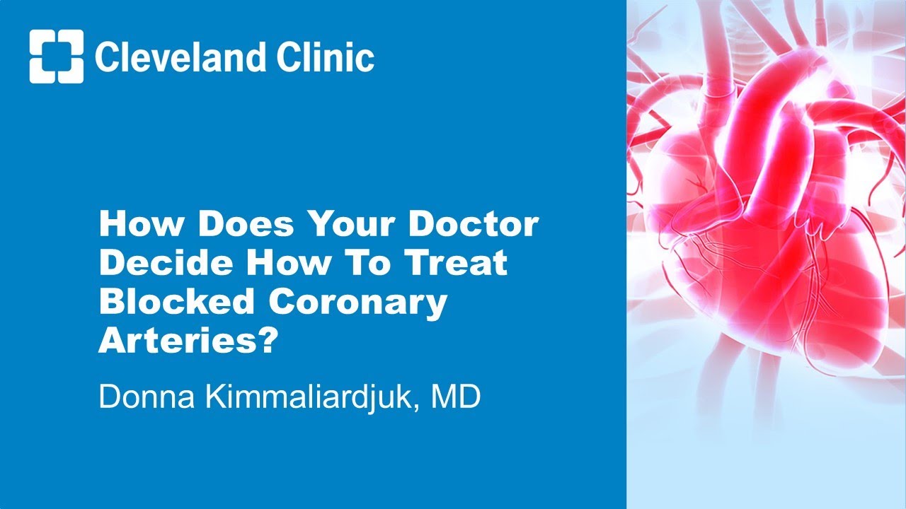 How Does Your Doctor Decide How To Treat Blocked Coronary Arteries?