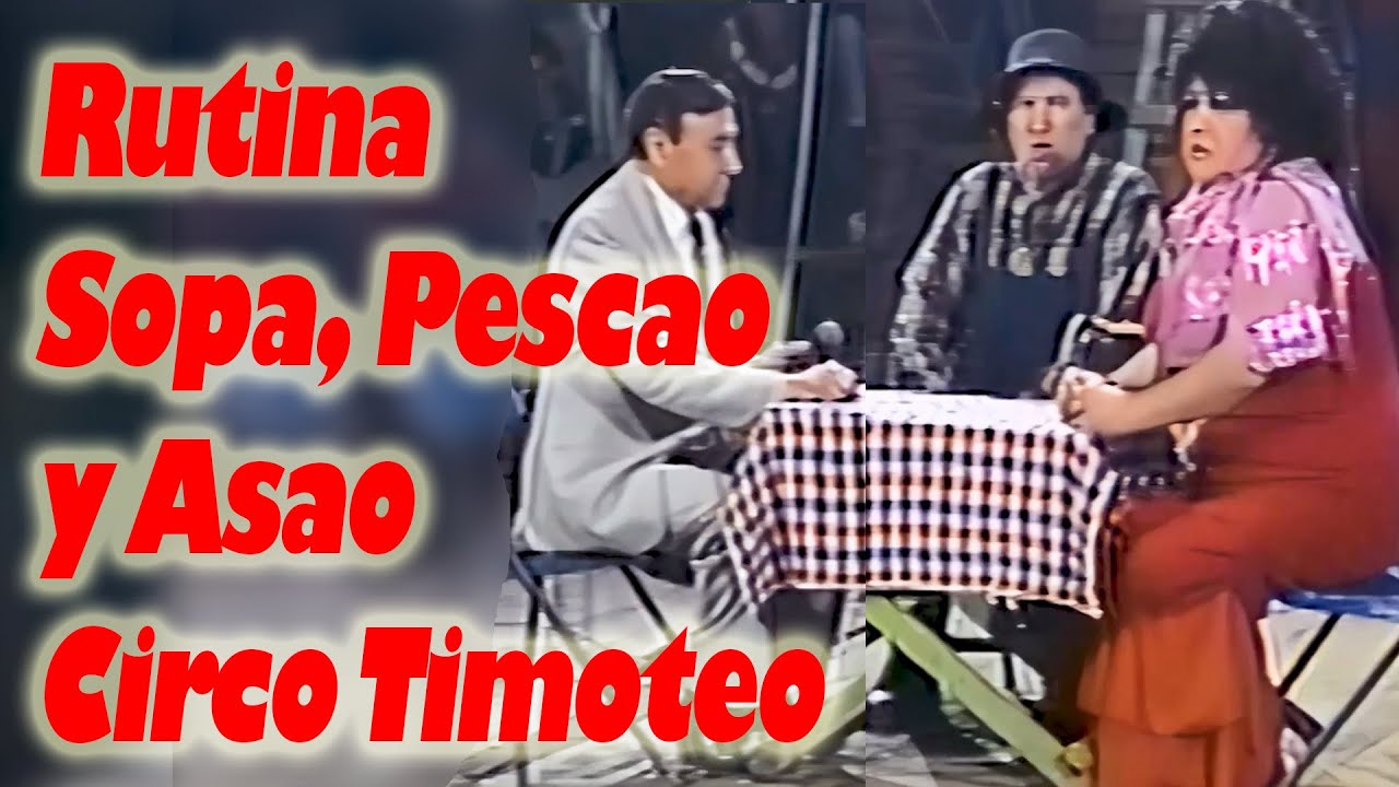 Circo Timoteo | Sopa Pescado y Asado Rutina