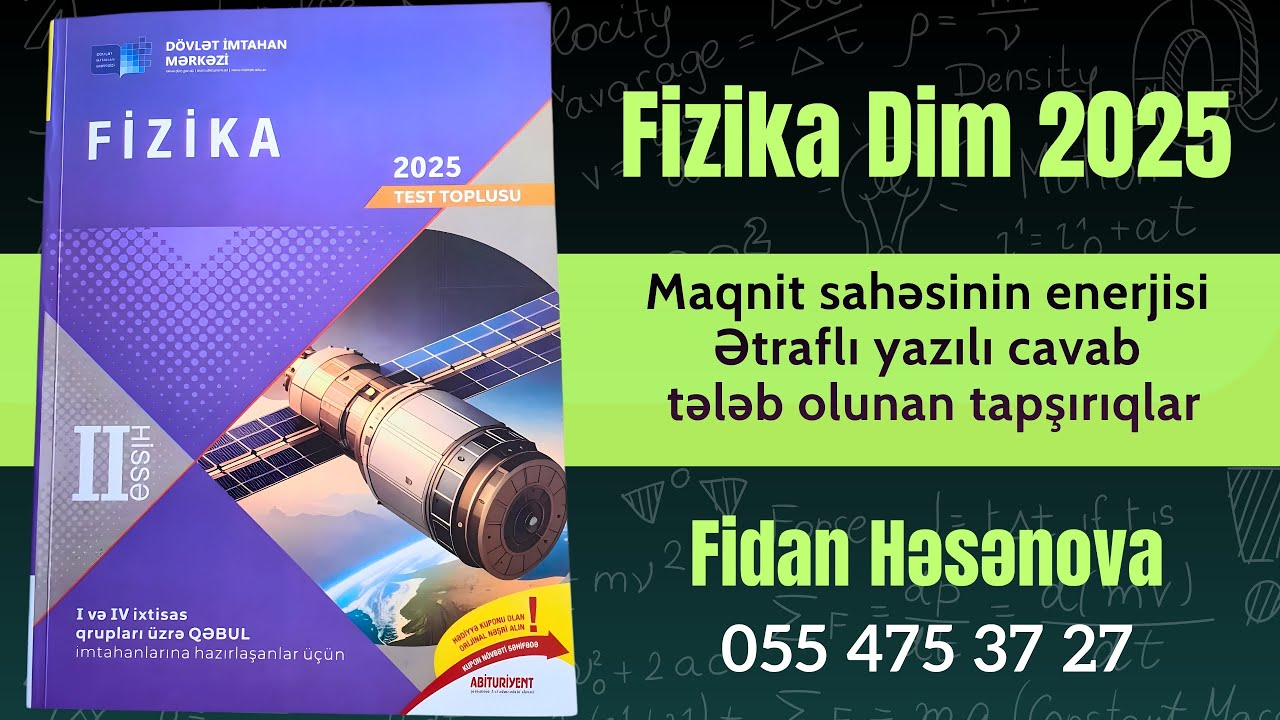 Fizika 2ci hissə yeni toplu .Maqnit sahəsinin enerjisi.Ətraflı yazılı cavab tələb olunan tapşırıqlar