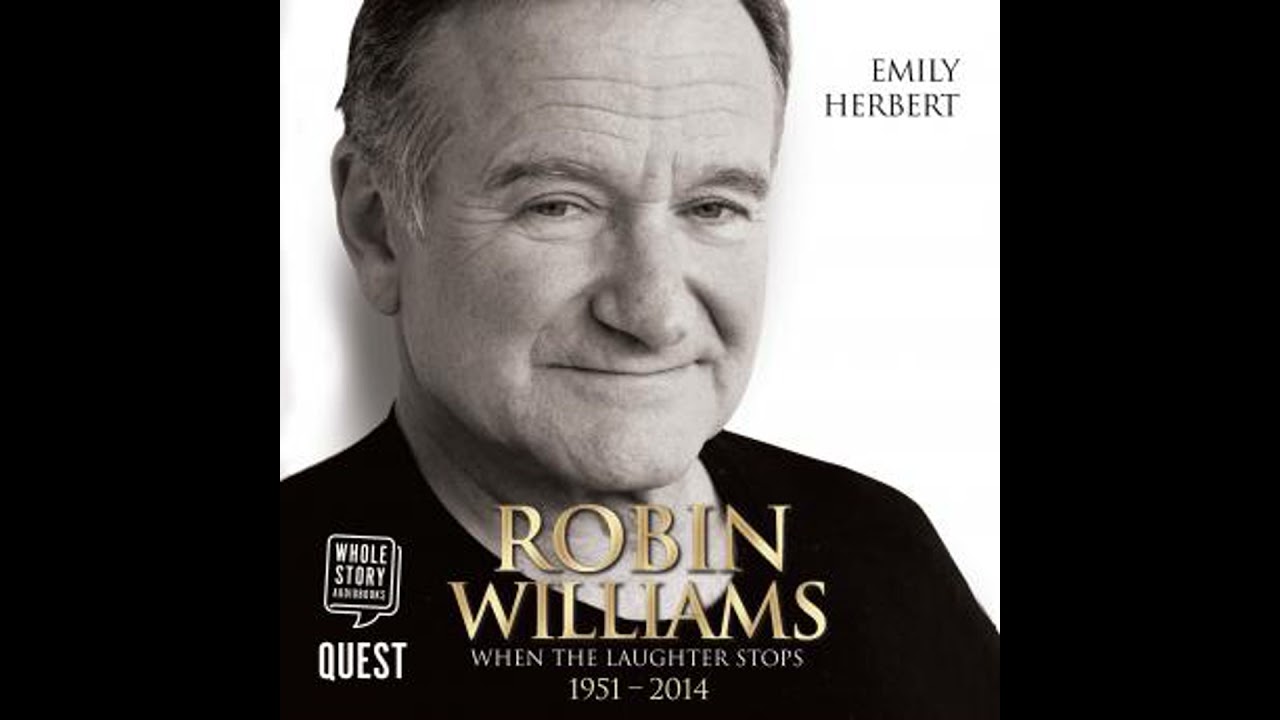 Robin Williams: When the Laughter Stops 1951 - 2014 by Emily Herbert