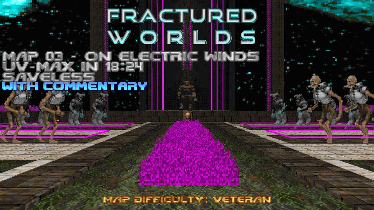 (Doom II) Fractured Worlds: Map 03 - On Electric Winds (UV-Max in 18:24) [w/ Commentary]