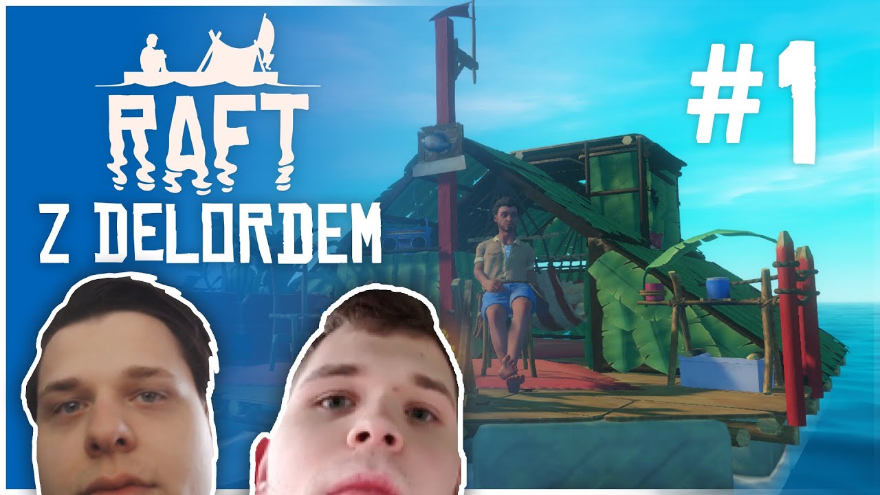 RAFT Z DELORDEM #1 | CAŁY VOD