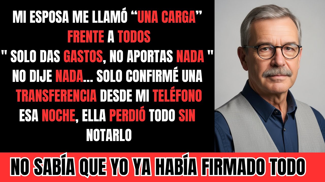 Mi esposa me llamó “una carga” frente a todos.. no sabía que esa noche activé la transferencia final