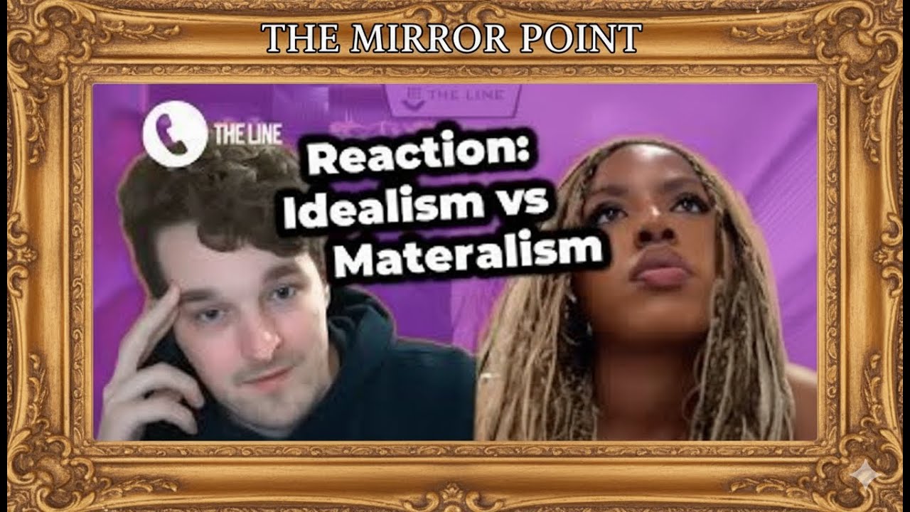 Reaction : Idealist vs Materialist Debate