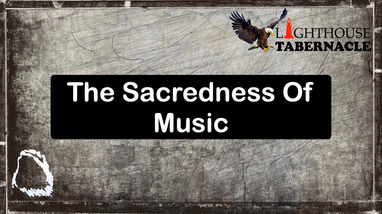 The Sacredness Of Music