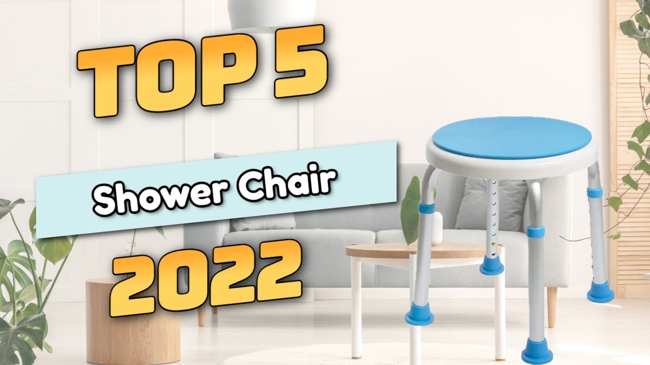 Best Shower Chair 2022 (TOP5)