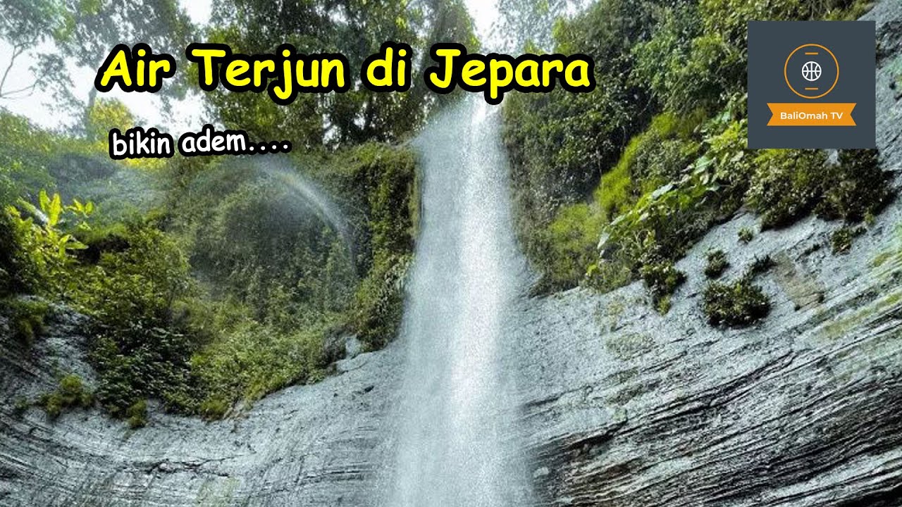 5 Air Terjun di Jepara dengan Pemandangan Terbaik, Bikin Hati Adem