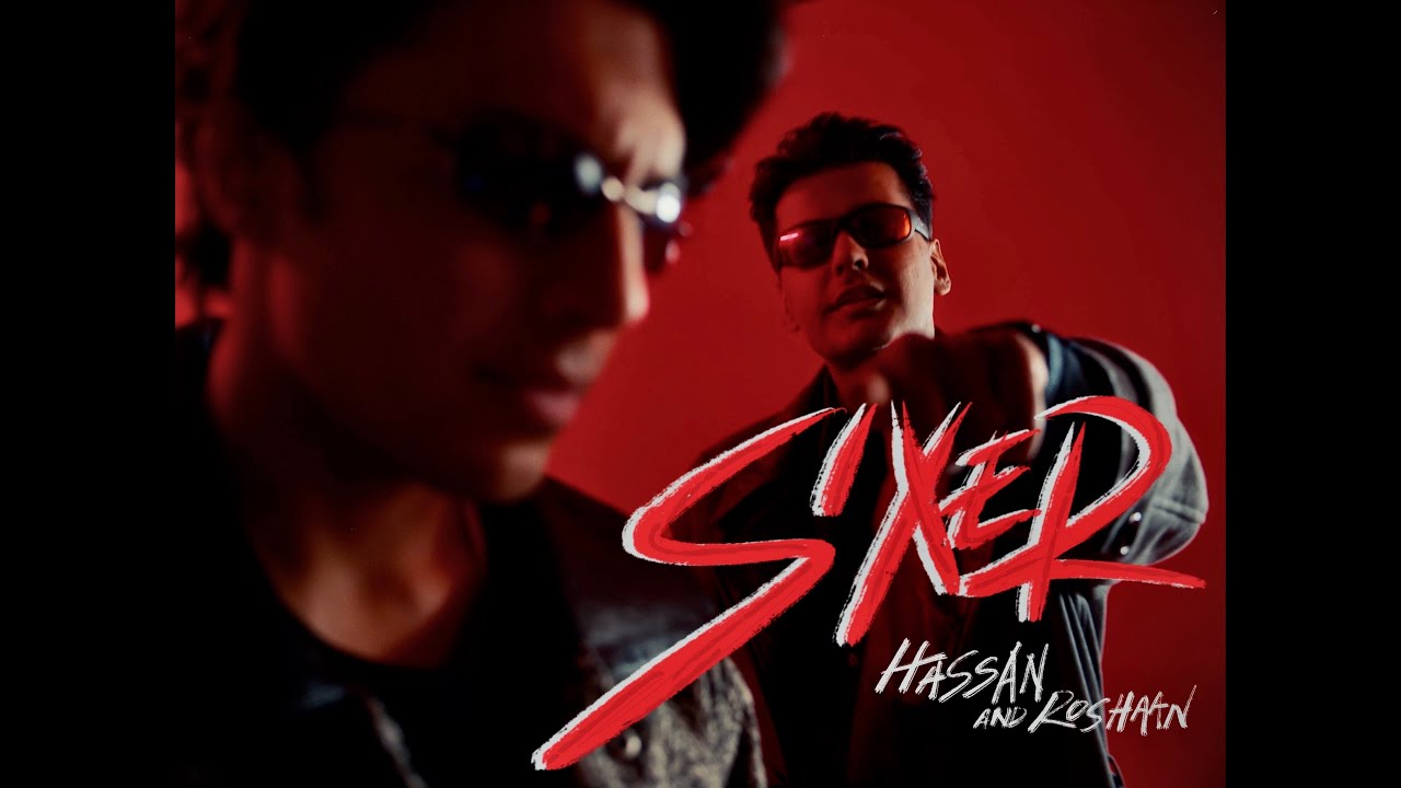 Hassan & Roshaan - SIXER (Official Music Video)