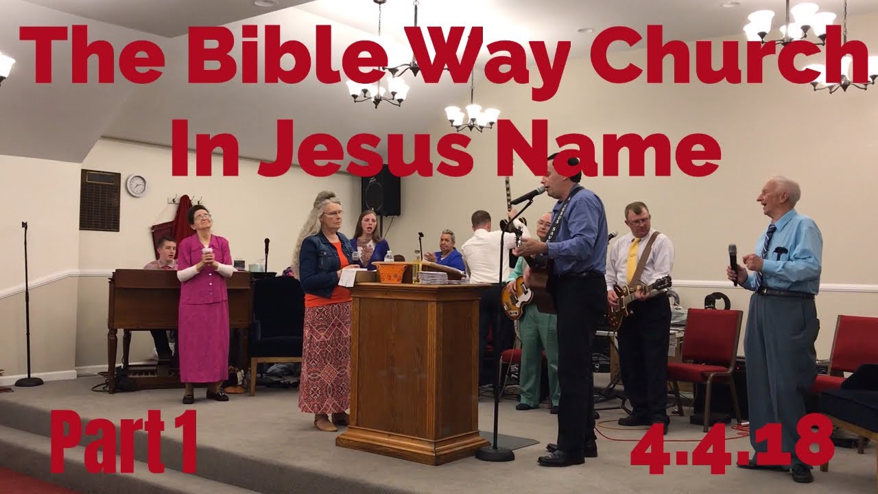 4.4.18 The Bible Way Church In Jesus Name Part 1
