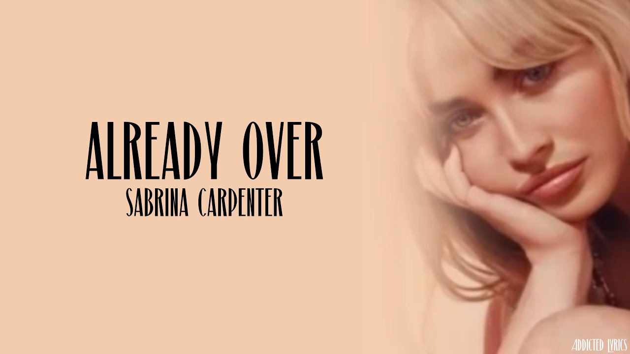 Sabrina Carpenter - Already Over (Lyrics)