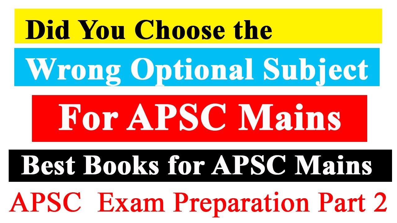 APSC Mains preparation 2019 | Best optional subject for APSC Mains | Best Books for APSC Mains |