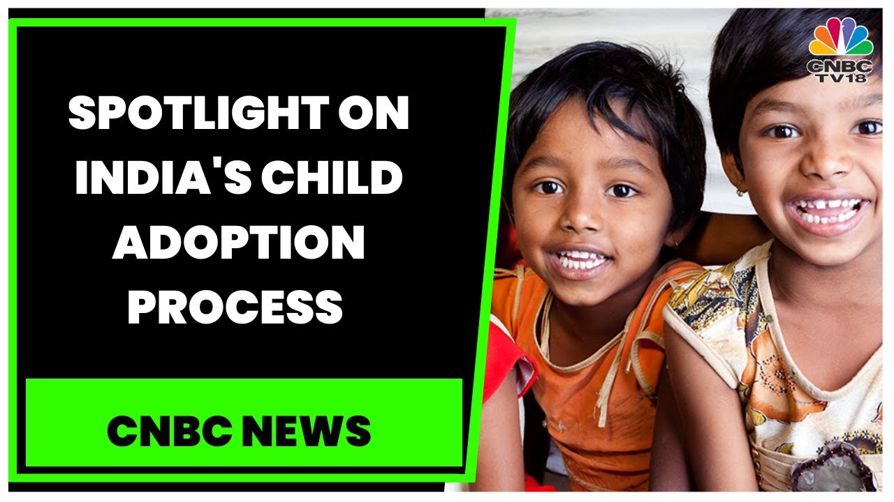 Spotlight On India's Child Adoption Process | Juvenile Justice Act | Take A Look | CNBC-TV18