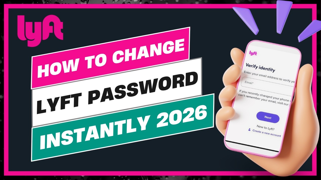 How to Change Your Lyft Password Instantly 2026