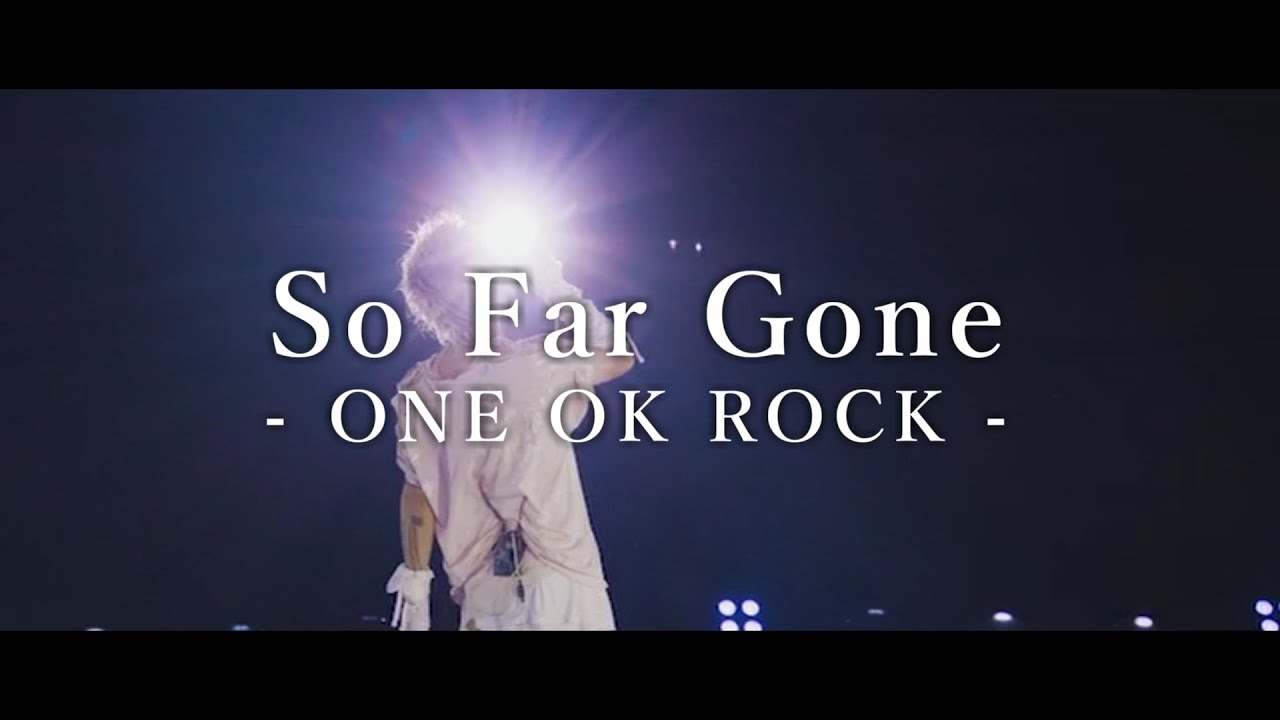 【Lyrics】 ONE OK ROCK - So Far Gone 和訳、カタカナ付き