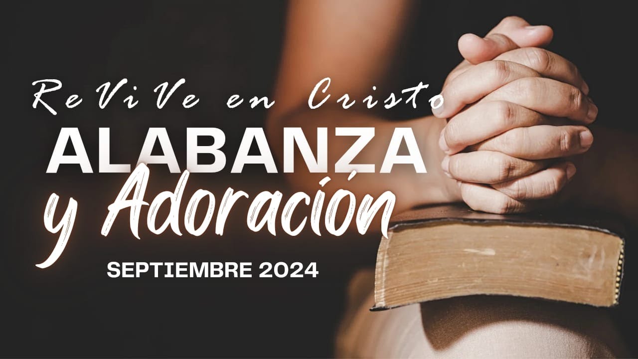 Alabanza Septiembre 2024 1/5 - ReViVe en Cristo