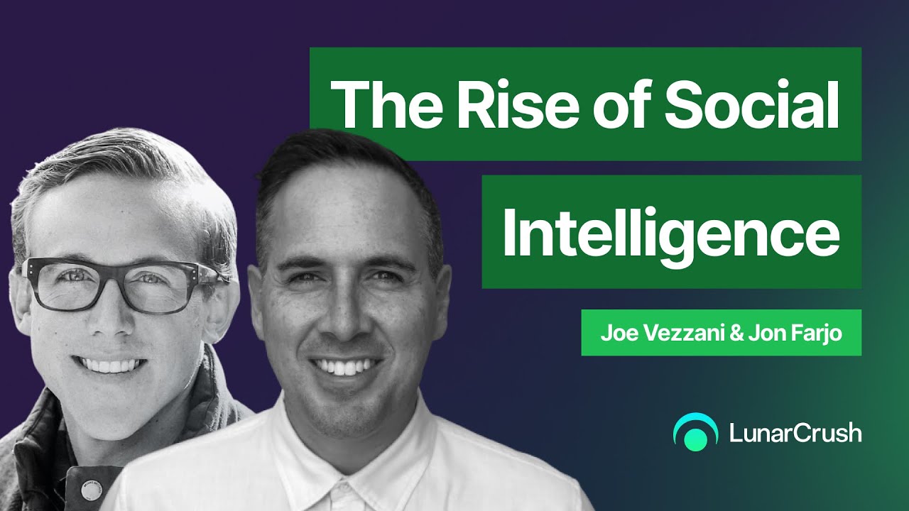 Joe Vezzani & Jon Farjo - The Rise of Social Intelligence - LunarCrush | E04