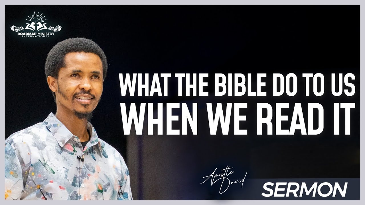 WHAT THE BIBLE DO TO US WHEN WE READ IT l APOSTLE DAVID